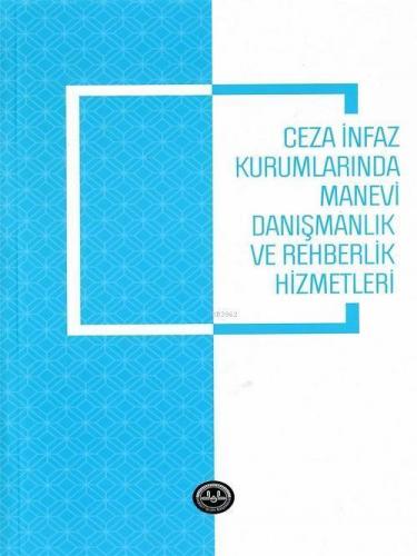 Ceza İnfaz Kurumlarında Manevi Danışmanlık ve Rehberlik Hizmetleri