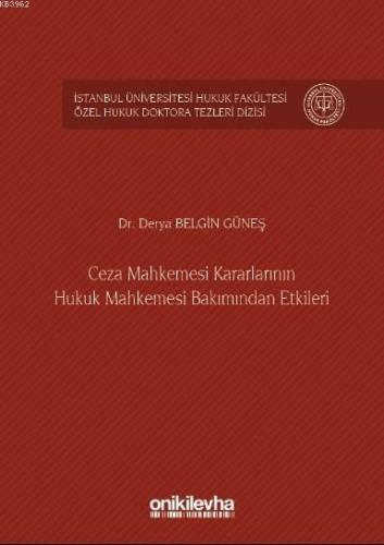 Ceza Mahkemesi Kararlarının Hukuk Mahkemesi Bakımından Etkileri