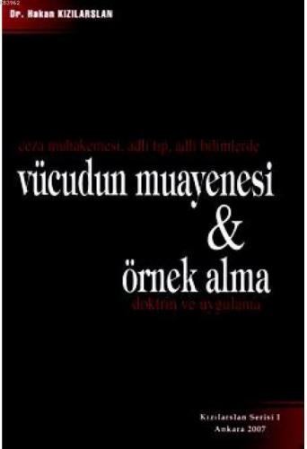 Ceza Muhakemesi , Adli Tıp , Adli Bilimlerde Vücudun Muayenesi ve Örne