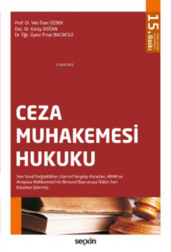 Ceza Muhakemesi Hukuku;Son Yasal Değişiklikler, Güncel Yargıtay Kararl