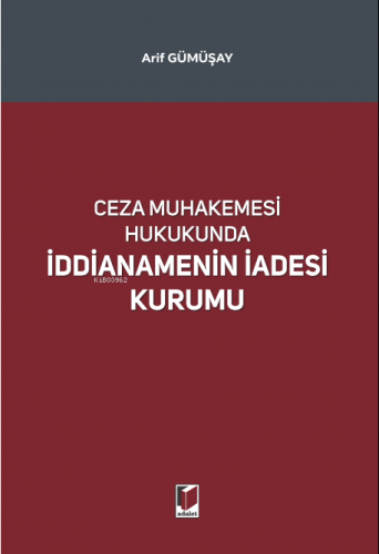 Ceza Muhakemesi Hukukunda İddianamenin İadesi Kurumu