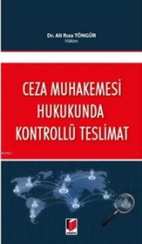 Ceza Muhakemesi Hukukunda Kontrollü Teslimat