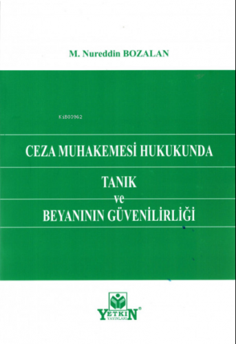 Ceza Muhakemesi Hukukunda Tanık ve Beyanının Güvenilirliği