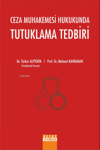 Ceza Muhakemesi Hukukunda Tutuklama Tedbiri