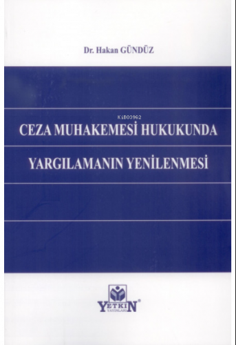 Ceza Muhakemesi Hukukunda Yargılamanın Yenilenmesi