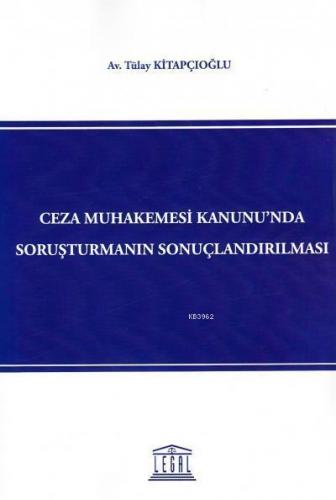 Ceza Muhakemesi Kanunu'nda Soruşturmanın Sonuçlandırılması