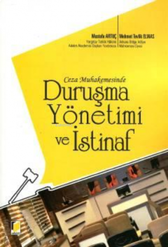 Ceza Muhakemesinde Duruşma Yönetimi ve İstinaf