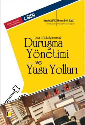 Ceza Muhakemesinde Duruşma Yönetimi ve Yasa Yolları