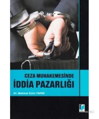 Ceza Muhakemesinde İddia Pazarlığı