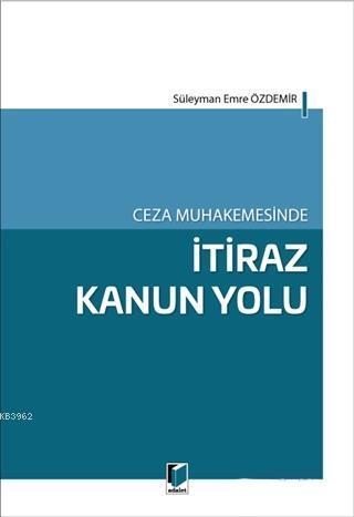 Ceza Muhakemesinde İtiraz Kanun Yolu