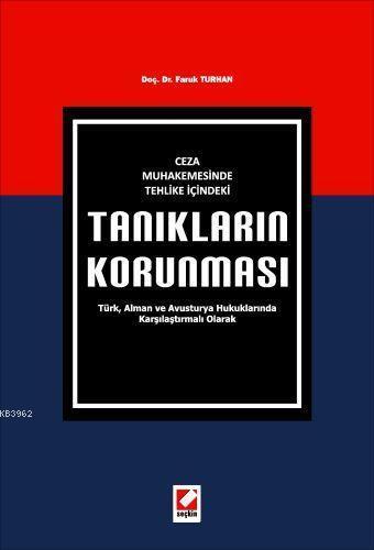 Ceza Muhakemesinde Tehlike İçindeki Tanıkların Korunması