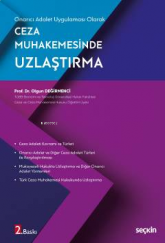 Ceza Muhakemesinde Uzlaştırma;Onarıcı Adalet Uygulaması Olarak