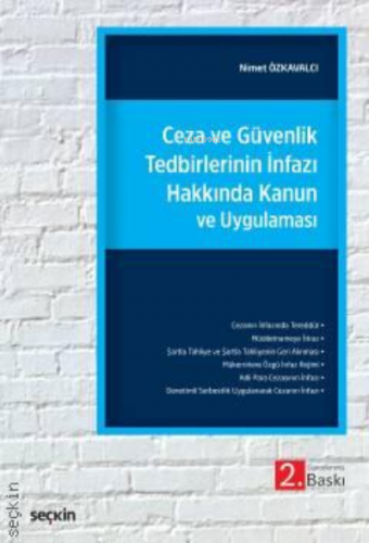 Ceza ve GüvenlikTedbirlerinin İnfazı Hakkında Kanun ve Uygulaması