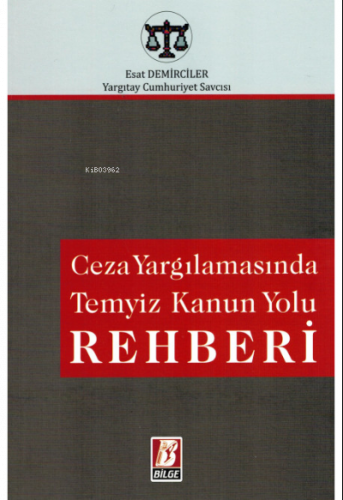 Ceza Yargılamasında Temyiz Kanun Yolu Rehberi