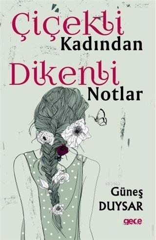 Çiçekli Kadından Dikenli Notlar