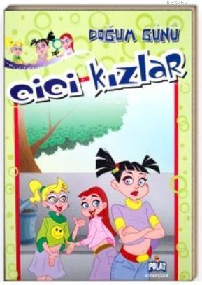 Cici Kızlar / Doğum Günü