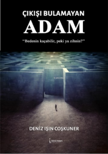 Çıkışı Bulamayan Adam