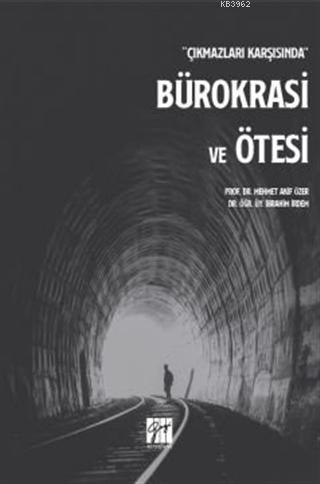 Çıkmazları Karşısında Bürokrasi ve Ötesi