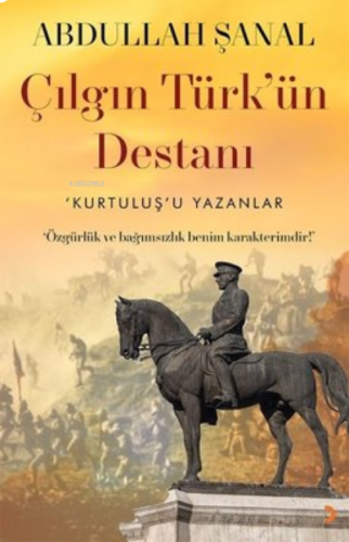 Çılgın Türk'ün Destanı 'Kurtuluş'u Yazanları