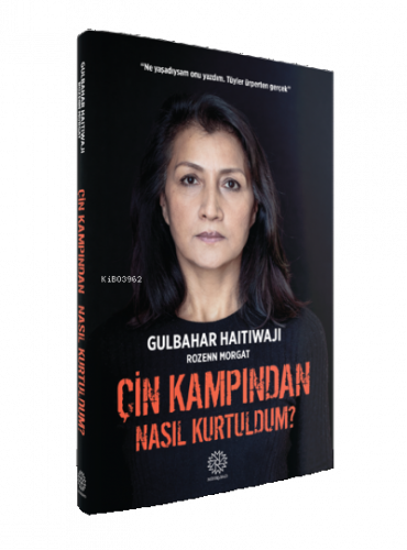 Çin Kampından Nasıl Kurtuldum?