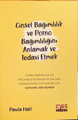 Cinsel Bağımlılık ve Porno Bağımlılığını Anlamak ve Tedavi Etmek