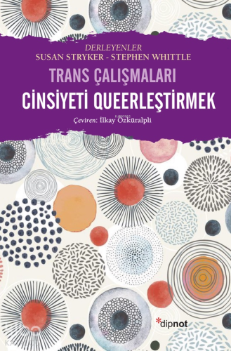 Cinsiyeti Queerleştirmek;Trans Çalışmaları