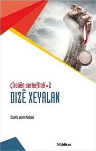 Çiroken Serkeftine - 2 Dize Xeyalan