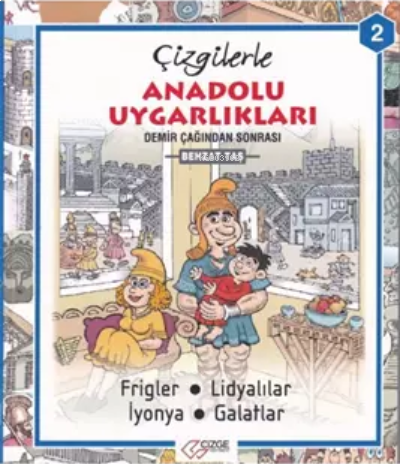 Çizgilerle Anadolu Uygarlıkları 2 : Demir Çağından Sonrası