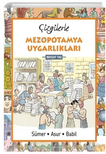 Çizgilerle Mezopotamya Uygarlıkları;Sümer-Asur-Babil