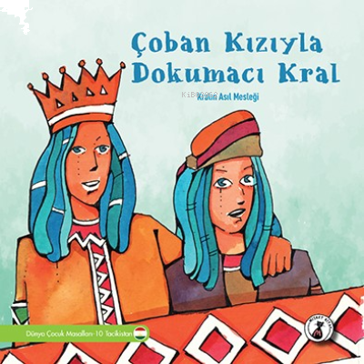 Çoban Kızıyla Dokumacı Kral;Kralın Asıl Mesleği