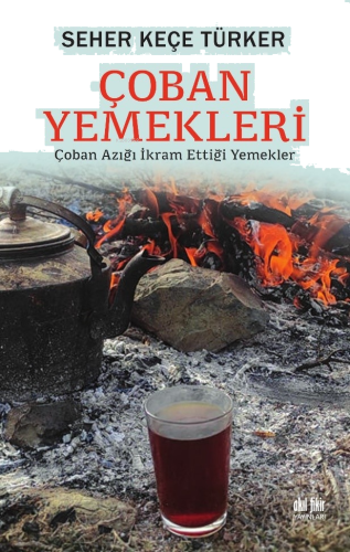 Çoban Yemekleri;Çoban Azığı İkram Ettiği Yemekler