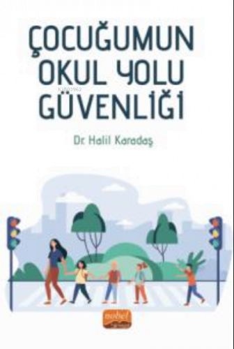 Çocuğumun Okul Yolu Güvenliği