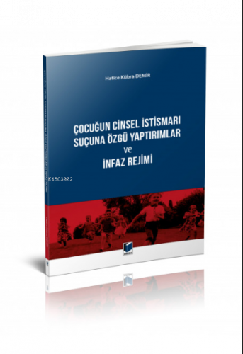 Çocuğun Cinsel İstismarı Suçuna Özgü Yaptırımlar ve İnfaz Rejimi