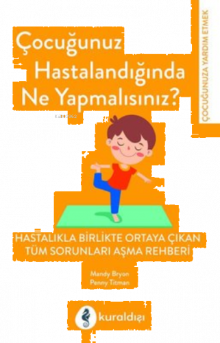 Çocuğunuz Hastalandığında Ne Yapmalısınız?