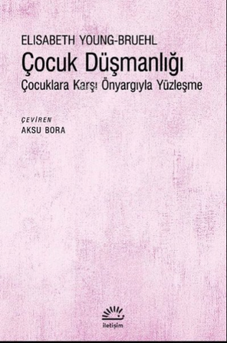 Cocuk Düşmanlığı Cocuklara Karsı Önyargıyla Yüzlesme