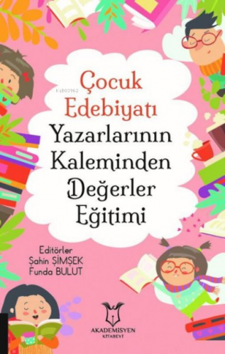 Çocuk Edebiyatı Yazarlarının Kaleminden Değerler Eğitimi