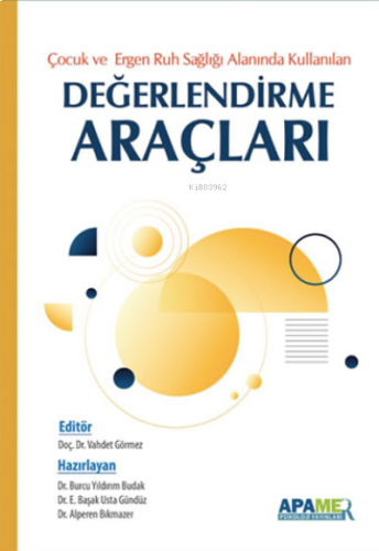 Çocuk Ergen Ruh Sağlığı Alanında Kullanılan;Değerlendirme Araçları