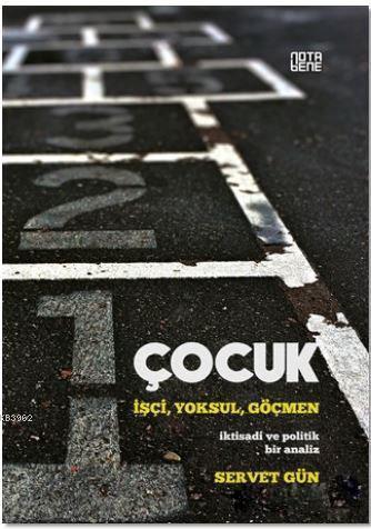 Çocuk : İşçi,Yoksul,Göçmen