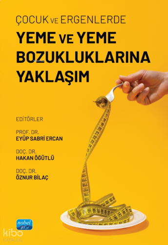 Çocuk ve Ergenlerde Yeme ve Yeme Bozukluklarına Yaklaşım