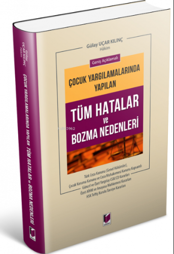 Çocuk Yargılamasında Yapılan Tüm Hatalar ve Bozma Nedenleri