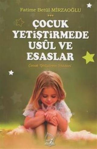 Çocuk Yetiştirmede Usül ve Esaslar