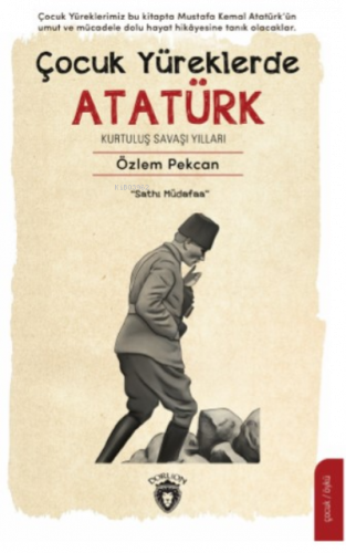 Çocuk Yüreklerde Atatürk Kurtuluş Savaşı Yılları