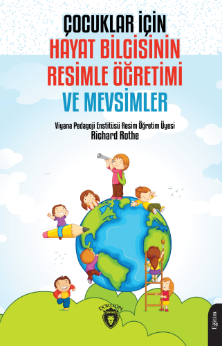 Çocuklar İçin Hayat Bilgisinin Resimle Öğretimi ve Mevsimler