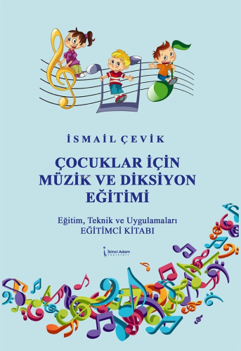 Çocuklar İçin Müzik Ve Diksiyon Eğitimi;Eğitim, Teknik ve Uygulamaları