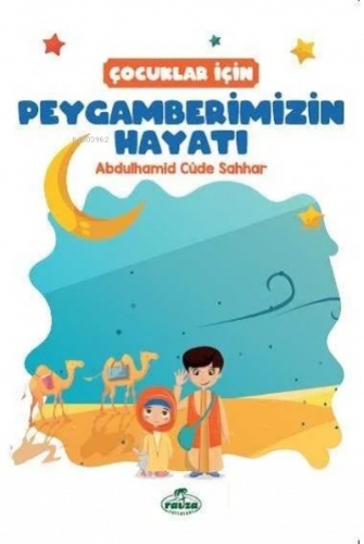 Çocuklar İçin Peygamberimizin Hayatı