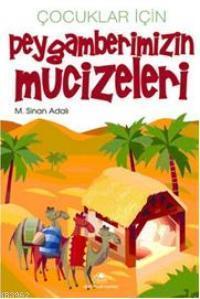 Çocuklar İçin Peygamberimizin Mucizeleri