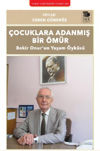 Çocuklara Adanmış Bir Ömür;Bekir Onur’un Yaşam Öyküsü