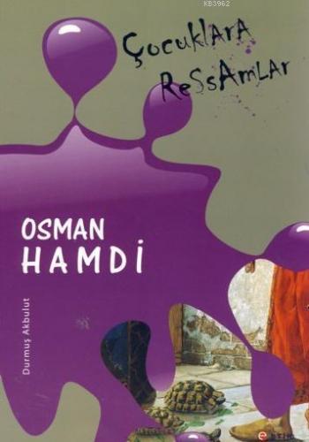 Çocuklara Ressamlar Osman Hamdi