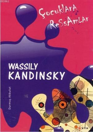 Çocuklara Ressamlar Wassily Kandinsky