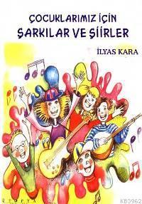 Çocuklarımız İçin Şarkılar ve Şiirler